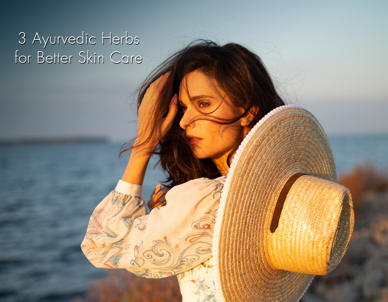 Ayurvedic Herbs for Better Skin Care