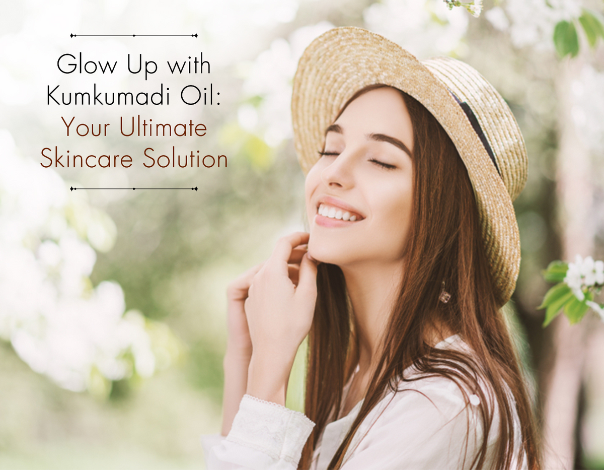 Glow Up with Kumkumadi Oil: Your Ultimate Skincare Solution