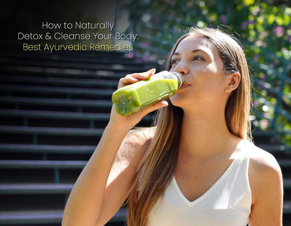 Ayumantra's Ayurvedic Guide for Body Cleansing & Detox