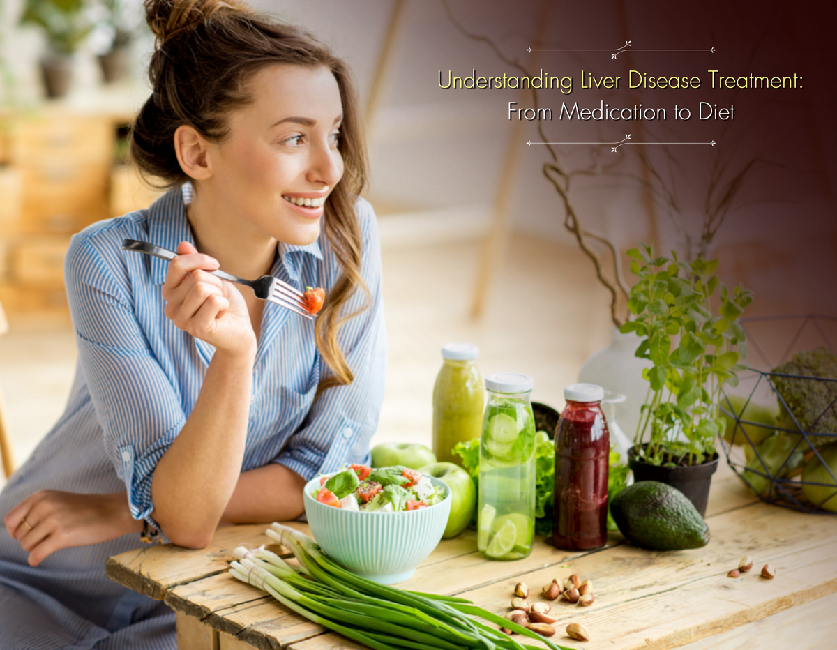 Understanding Liver Disease Treatment: From Medication to Diet